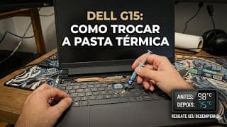 Dell G15 i7-12700: minha experiência com aquecimento e repaste